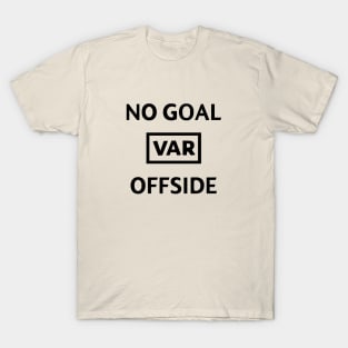 No Goal VAR offside T-Shirt